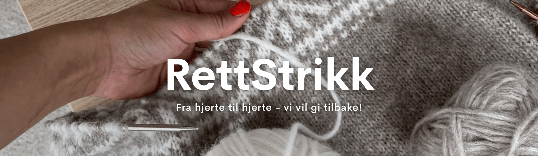 RettStrikk - Fra hjerte til hjerte - Vi vil gi tilbake